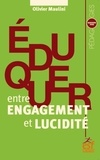 Olivier Maulini - Eduquer, entre engagement et lucidité.