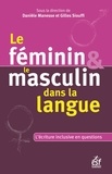Danièle Manesse et Gilles Siouffi - Le féminin et le masculin dans la langue - Questionner l'écriture inclusive.