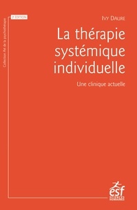 Ivy Daure - La thérapie systémique individuelle - Une clinique actuelle.