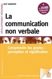 Guy Barrier - La communication non verbale - Comprendre les gestes : perception et signification.