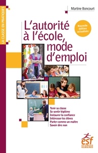 Martine Boncourt - L'autorité à l'école, mode d'emploi.