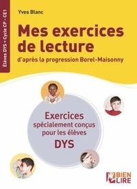 Yves Blanc - Mes exercices de lecture d'après la progression Borel-Maisonny Cycle CP-CE1.