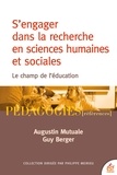 Augustin Mutuale et Guy Berger - S'engager dans la recherche en sciences humaines et sociales - Le champ de l'éducation.