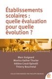Marc Guignard et Monica Gather Thurler - Etablissements scolaires : quelle évaluation pour quelle évolution ?.