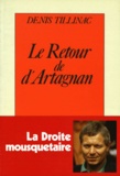 Denis Tillinac - Le retour de d'Artagnan.
