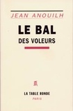 Jean Anouilh - Le bal des voleurs.