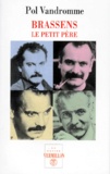 Pol Vandromme - Brassens. Le Petit Pere.