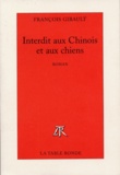 François Gibault - Interdit aux Chinois et aux chiens.