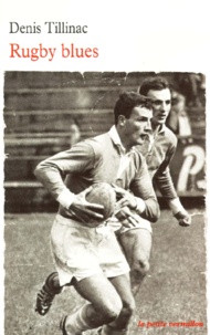 Denis Tillinac - Rugby Blues.