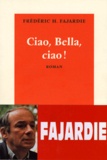 Frédéric H. Fajardie - Ciao, Bella, ciao !.