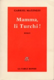 Gabriel Matzneff - Mamma, Li Turchi !.