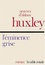 Aldous Huxley - L'éminence grise - Essai biographique sur les rapports de la politique et de la religion.