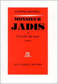 Antoine Blondin - Monsieur Jadis Ou Ecole.