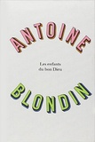 Antoine Blondin - Les enfants du bon dieu.