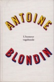 Antoine Blondin - L'humeur vagabonde.
