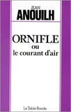 Jean Anouilh - Ornifle ou le Courant d'air - Comédie en quatre actes.