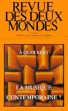  Collectif - Revue Des Deux Mondes N° 1 Janvier 2001 : A Quoi Sert La Musique Contemporaine ?.