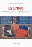 Denise Desjardins - Le lying - Passerelle au coeur de soi.