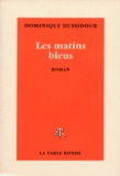 Dominique Dussidour - Les Matins Bleus.