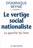 Dominique Reynié - Le vertige social-nationaliste - La gauche du Non et le référendum de 2005.