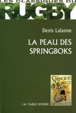 Denis Lalanne - La peau des Springboks.