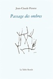 Jean-Claude Pirotte - Passage des ombres.