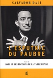 Salvador Dali - L'esputnic du paubre - Suivi de Dali et les éditions de la Table Ronde.