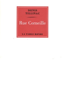 Denis Tillinac - Rue Corneille.