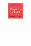 Frédéric Musso - L'imparfait du fugitif.
