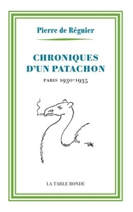 Pierre de Régnier - Chroniques d'un patachon - Paris, 1930-1935.