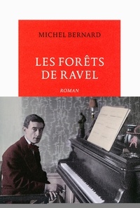 Michel Bernard - Les forêts de Ravel.