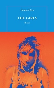 Emma Cline - The girls.