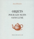 Jean Zéboulon - Objets pour les nuits sans lune.