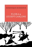 Dominique Dussidour - Flora & les sept garçons.