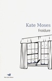 Kate Moses - Froidure.