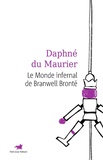 Daphne du Maurier - Le monde infernal de Branwell Brontë.