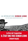 Gian Luca Farinelli et Christopher Frayling - La révolution Sergio Leone.