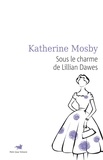 Katherine Mosby - Sous le charme de Lillian Dawes.