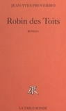 Jean-Yves Proverbio - Robin des Toits.
