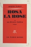 Jacques Floran - Rosa la rose - Ou Un divorce italien.