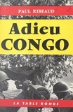 Paul Ribeaud et J. Hurner - Adieu Congo.