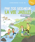Laure Fournier - Par toi seigneur, la vie jaillit ! - Module 7-8 ans.
