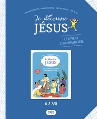 Jean-François Kieffer et Maguelone Du Fou - Je découvre Jésus - Le livre de l'accompagnateur.
