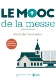 Maÿlis Robert-Ambroix - Le mooc de la messe - Guide de l'animateur.
