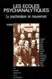 Bela Grunberger et Janine Chasseguet-Smirgel - Les Ecoles Psychanalytiques. La Psychanalyse En Mouvement.