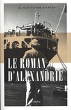 Olivier Poivre d'Arvor - Le roman d'Alexandrie.