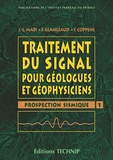 Jean-Luc Mari et François Glangeaud - Traitement du signal pour géologues et géophysiciens - Volume 1, Prospection sismique.