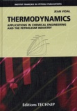 Jean Vidal - Thermodynamics - Applications in Chemical Engineering and the Petroleum Industry.