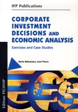 Denis Babusiaux et Axel Pierru - Corporate Investment Decisions and Econmic Analysis - Exercises and case studies.