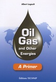 Albert Legault - Oil, Gas and other energies - A Primer, édition en langue anglaise.
